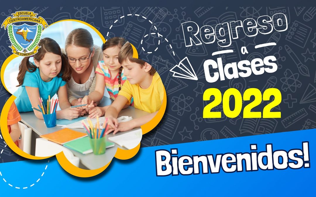 ¡Bienvenidos al nuevo siclo escolar 2022!